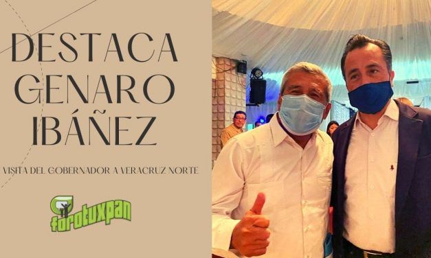 Destaca Genaro Ibáñez la visita del Gobernador a Veracruz Norte