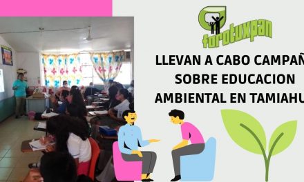 LLEVAN A CABO CAMPAÑA SOBRE EDUCACION AMBIENTAL EN TAMIAHUA