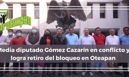 Media diputado Gómez Cazarín en conflicto y logra retiro del bloqueo en Oteapan