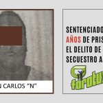 Sentenciado a 130 AÑOS de prisión por el delito de secuestro agravado